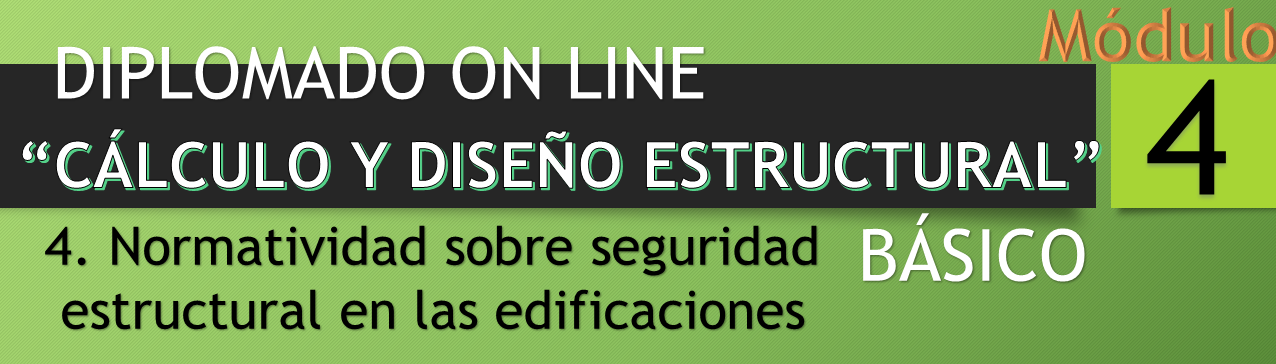 Módulo IV. Normatividad sobre seguridad estructural en las edificaciones