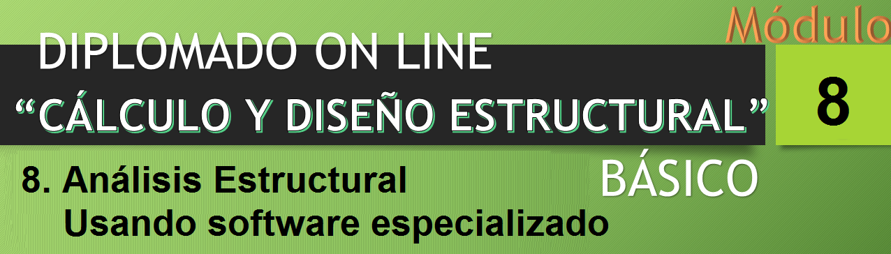 Modulo VIII. Análisis Estructural Usando software especializado